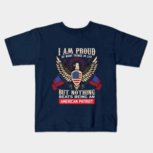 I Am Proud Of Many Things In Life But Nothing Beats Being An American Patriot Kids T-Shirt